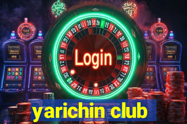 yarichin club